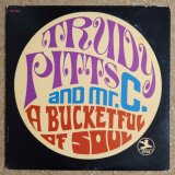 Trudy Pitts & Mr. C - Bucket Full Of Soul