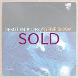 Gene Shaw - Debut In Blues