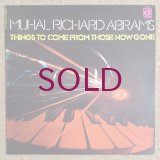 Muhal Richard Abrams - Things To Come From Those Now Gone