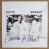 David Murray - Flowers For Albert