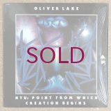 Oliver Lake / Ntu: Point From Which Creation Begins