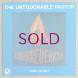 Sunny Murray / The Untouchable Factor - Charred Earth