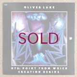 Oliver Lake / Ntu: Point From Which Creation Begins