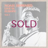 Noah Howard - Live In Europe Vol.1